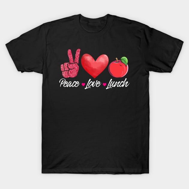 Lunch Lady Peace Love Lunch Lunch Lady T-Shirt by Caskara